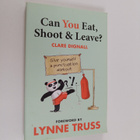 Lynne Truss ym. : Can You Eat, Shoot and Leave? - pikkukuva 1