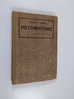 Väinö Airas : Polttomoottorit : oppikirja alkeisopetusta ...