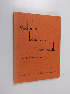 J. L. Mowinckel : Vad alla böra veta om musik