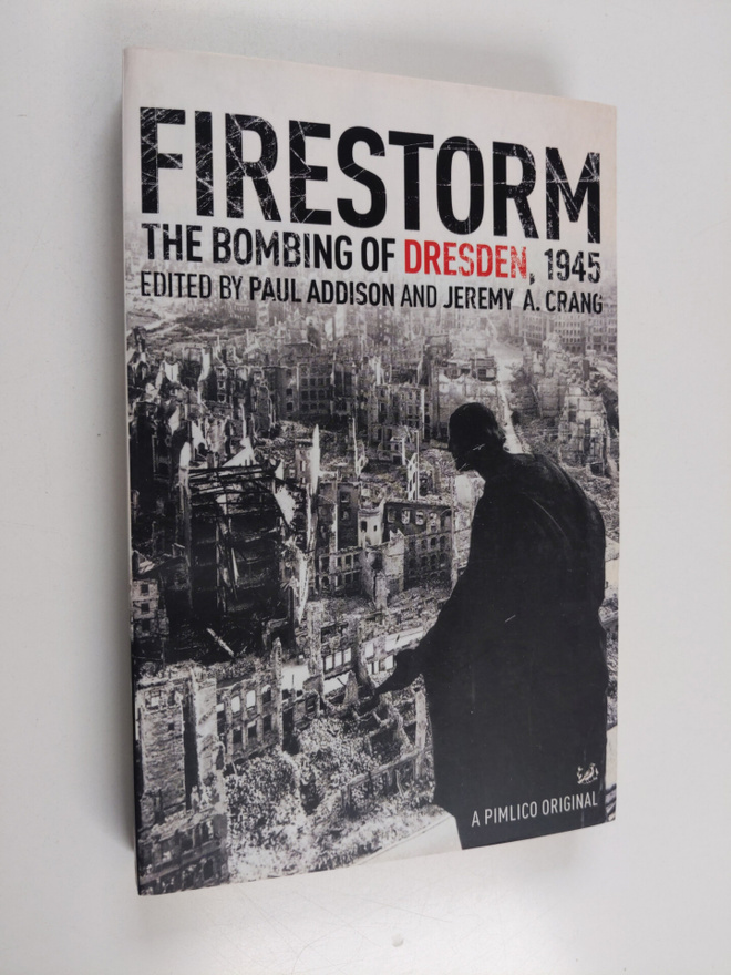 Firestorm : the bombing of Dresden 1945