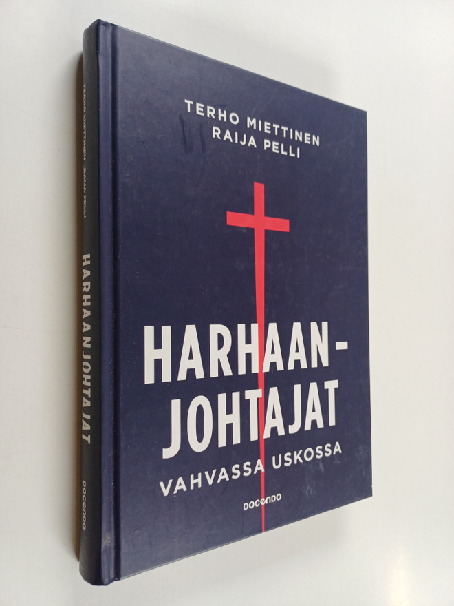 Terho Miettinen ym. : Harhaanjohtajat : vahvassa uskossa