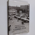 Anna-Maija Urkola : Muistoja Tammelasta - pikkukuva 1