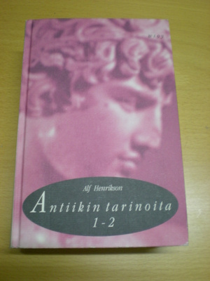 Alf Henrikson: Antiikin tarinoita 1-2