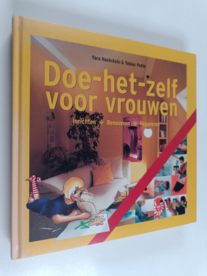 Yara Hackstein : Doe-het-zelf voor vrouwen - inrichten, r...