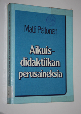 Matti Peltonen : Aikuisdidaktiikan perusaineksia
