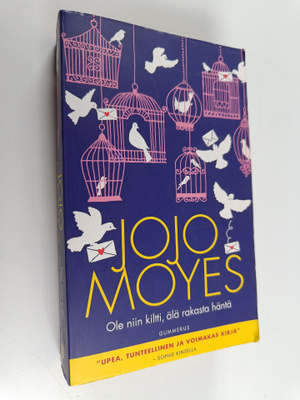 Jojo Moyes : Ole niin kiltti, älä rakasta häntä