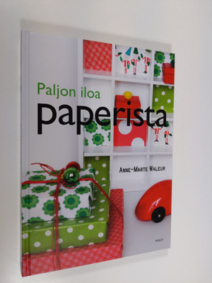 Anne-Marte Waleur : Paljon iloa paperista