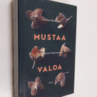 Katriina Huttunen : Mustaa valoa : muistiinpanoja hautaus... - pikkukuva 1