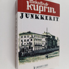 A. I. Kuprin : Junkkerit : romaani - pikkukuva 1