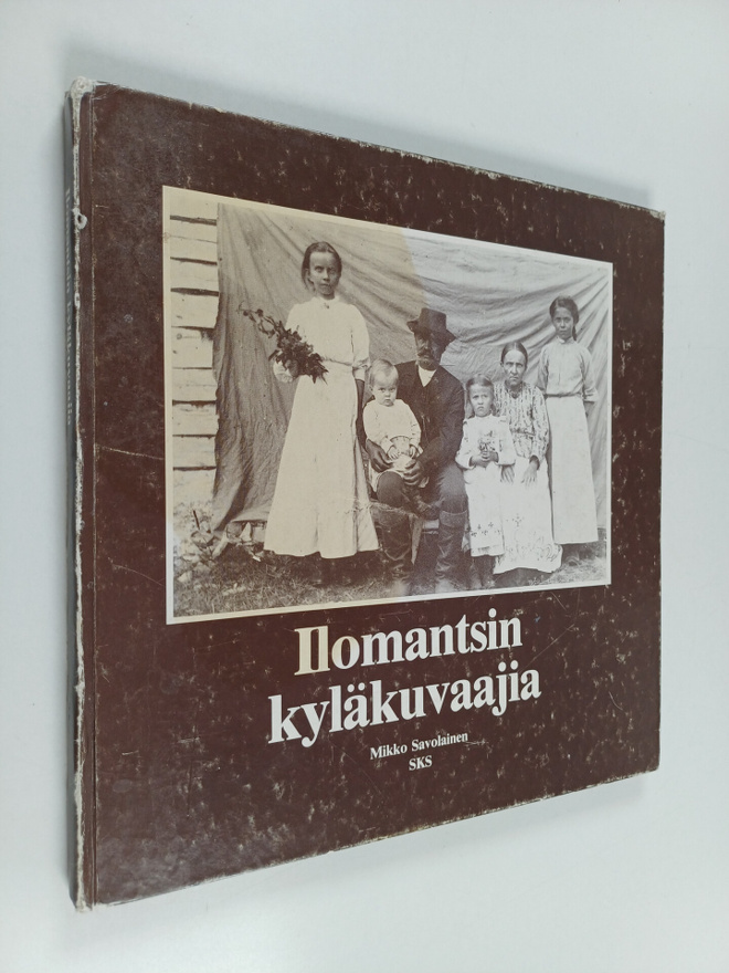 Mikko (toim.) Savolainen : Ilomantsin kyläkuvaajia