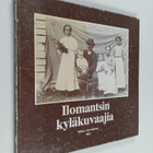 Mikko (toim.) Savolainen : Ilomantsin kyläkuvaajia - pikkukuva 1