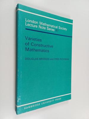 Douglas Bridges : Varieties of constructive mathematics