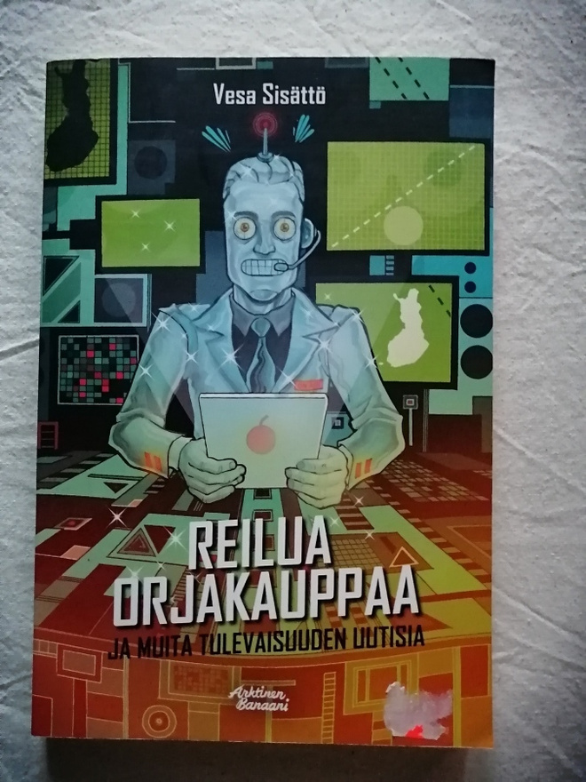 Sisättö, Vesa: Reilua orjakauppaa ja muita tulevaisuuden...