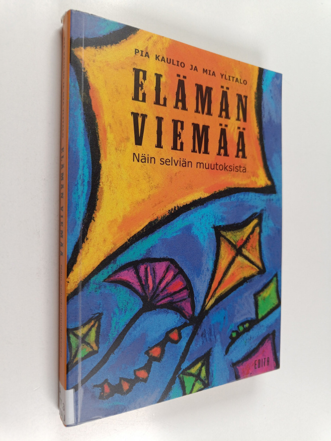 Pia Kaulio : Elämän viemää : näin selviän muutoksista
