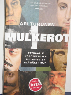 Ari Turunen : MULKEROT Patsaalle korotettujen suurmiesten