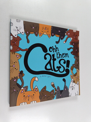 Michael Bjorn : Ohh them cats! (signeerattu)