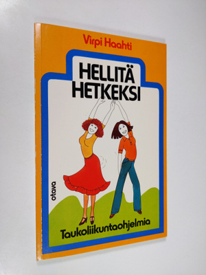Virpi Haahti : Hellitä hetkeksi : taukoliikuntaohjelmia