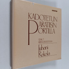 Juhani Rekola : Kadotetun paratiisin portilla : usko kirj... - pikkukuva 1