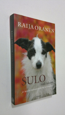 Raija Oranen : Sulo tuli taloon ja muita käänteentekeviä ...