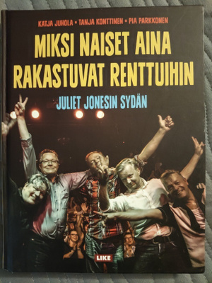 Juliet Jonesin Sydän, Miksi naiset aina rakastuvat renttuihi