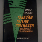 Iskevän kiilan matkassa Syväriltä Ylimuonioon, Helge Ukkola - pikkukuva 1
