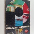 Mitä maalia mihinkin - pikkukuva 1