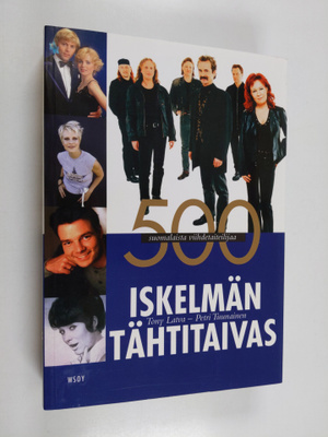 Petri Tuunainen ym. : Iskelmän tähtitaivas : 500 suomalai...