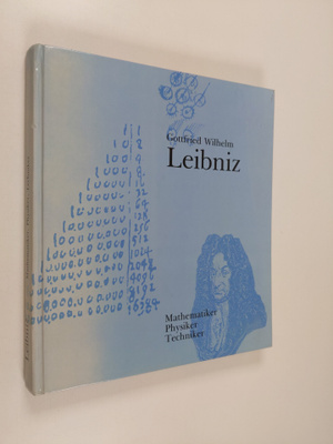 Erwin Stein ym. : Gottfried Wilhelm Leibniz - das Wirken ...