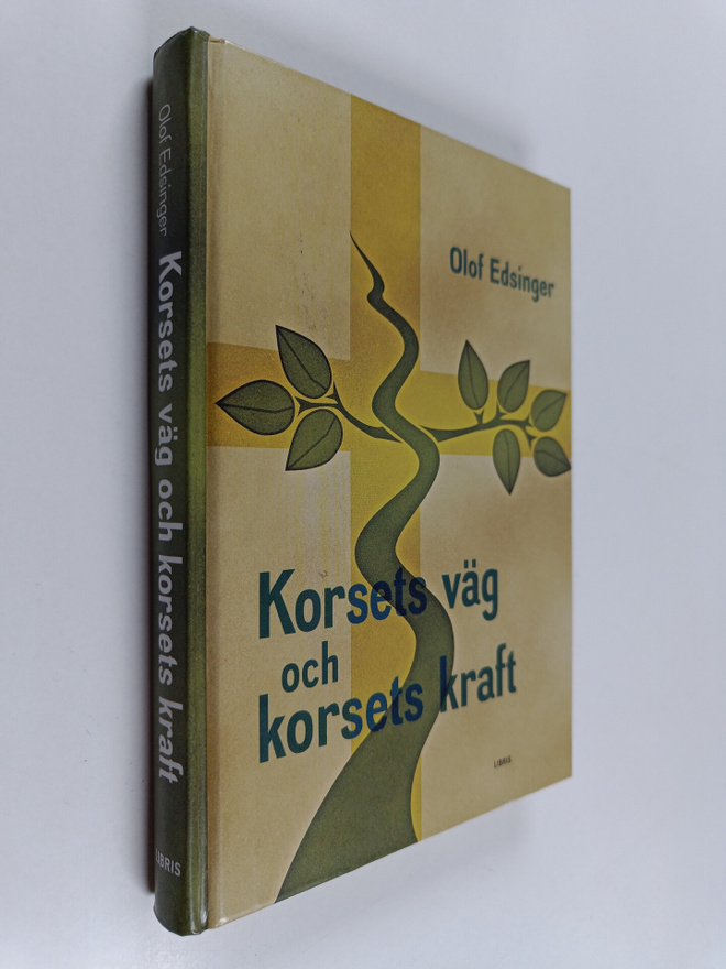Olof Edsinger : Korsets väg och korsets kraft : om ett li...