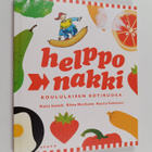 Kaisa Isotalo : Helppo nakki : koululaisen kotiruoka - pikkukuva 1