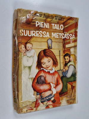 Laura Ingalls Wilder : Pieni talo suuressa metsässä