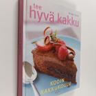 Sirpa Talka : Tee hyvä kakku : kodin kakkukoulu - pikkukuva 1