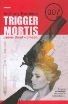 Anthony Horowitz - Trigger Mortis