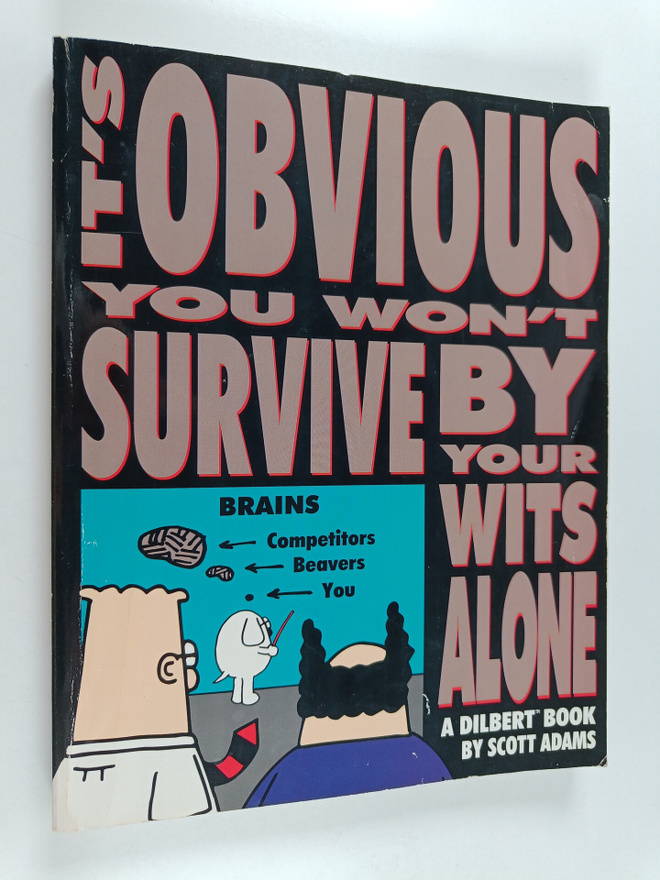 Scott Adams : It's Obvious You Won't Survive by Your Wits...