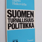 Harto Hakovirta : Suomen turvallisuuspolitiikka : edellyt... - pikkukuva 1