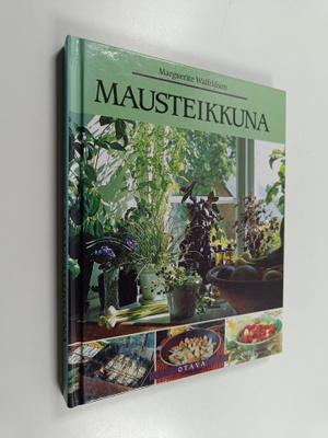 Marguerite Walfridson : Mausteikkuna : yrttejä ja maustei...