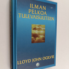 Lloyd John Ogilvie : Ilman pelkoa tulevaisuuteen - pikkukuva 1