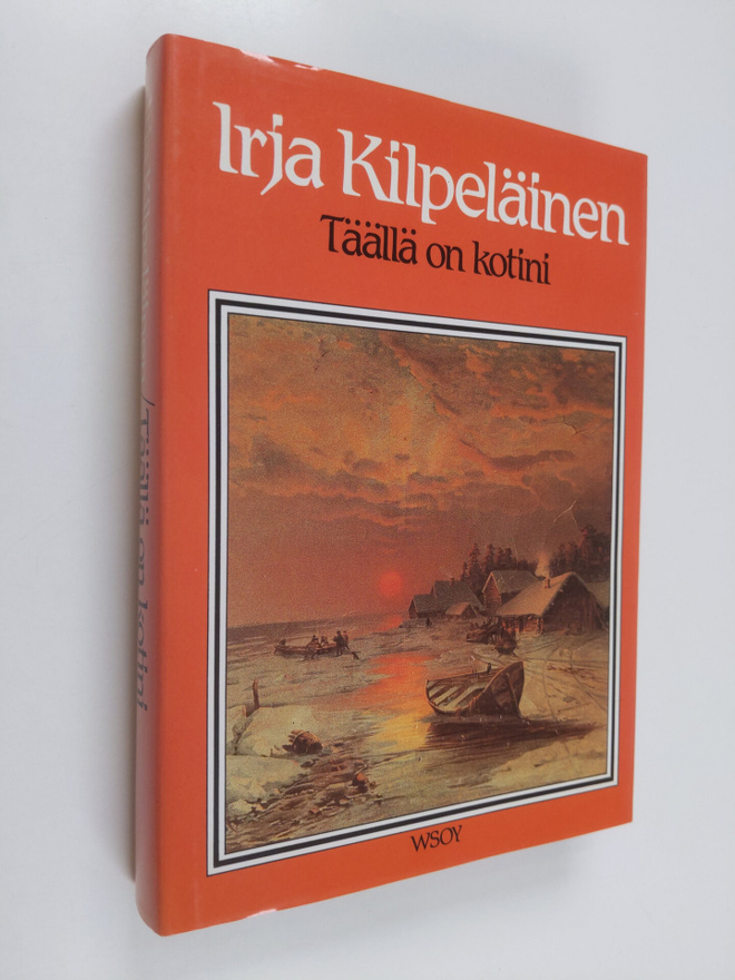 Irja Kilpeläinen : Täällä on kotini