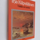 Irja Kilpeläinen : Täällä on kotini - pikkukuva 1