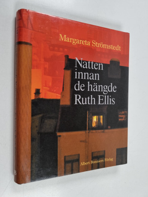 Margareta Strömstedt : Natten innan de hängde Ruth Ellis ...
