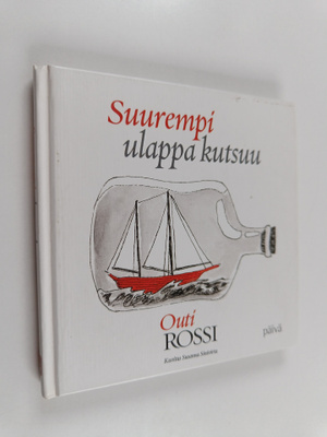 Outi Rossi : Suurempi ulappa kutsuu