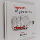 Outi Rossi : Suurempi ulappa kutsuu - pikkukuva 1
