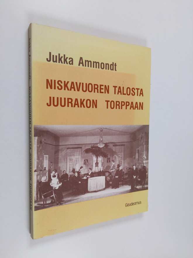 Jukka Ammondt : Niskavuoren talosta Juurakon torppaan : H...