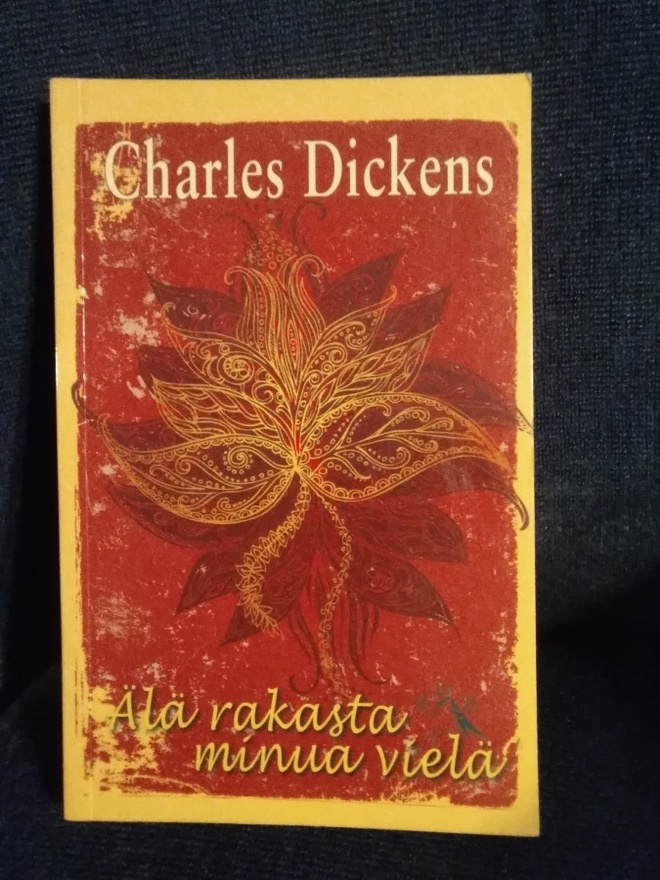Charles Dickens: Älä rakasta minua vielä -pokkari-