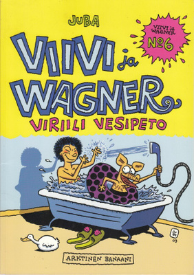 Juba: Viivi ja Wagner No.06 Viriili vesipeto