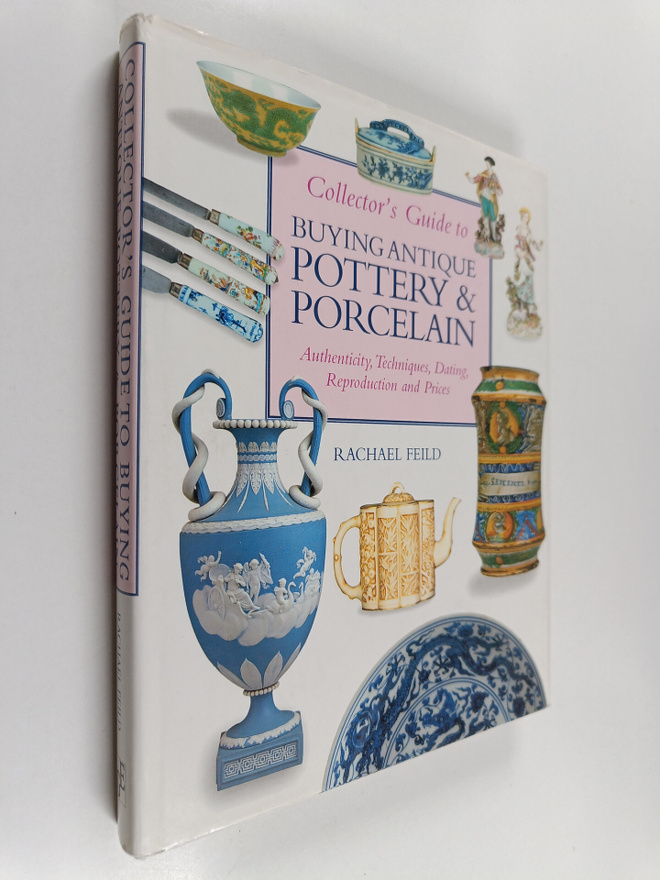 Rachael Feild : Collector's guide to buying antique potte...