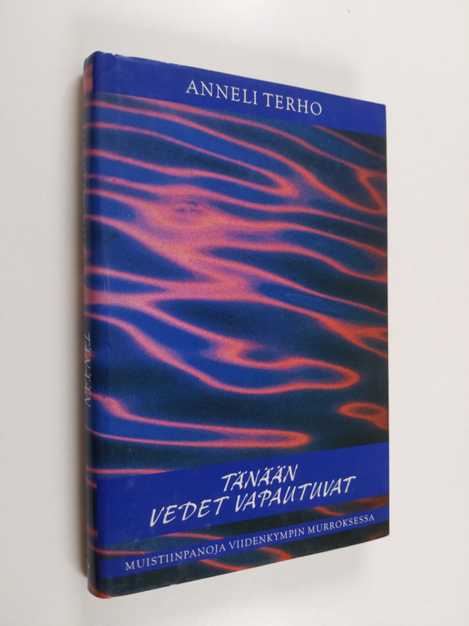 Anneli Terho : Tänään vedet vapautuvat