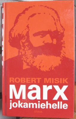Robert Misik: Marx jokamiehelle, Otava 2006. 188 s.