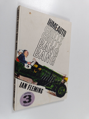 Ian Fleming : Ihmeauto chitty chitty bang bang : Kolmas s...