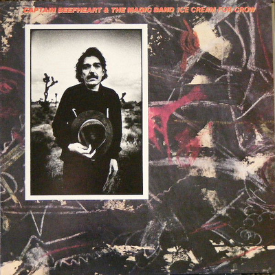 Captain Beefheart & The Magic Band – Ice Cream For Crow